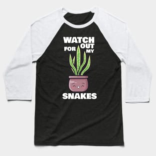 Watch Out for My Snakes Baseball T-Shirt